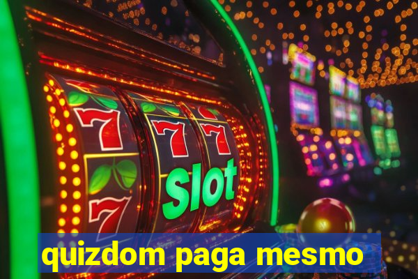 quizdom paga mesmo